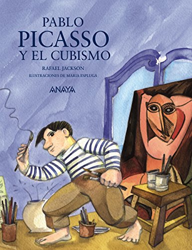 Pablo Picasso y el cubismo (LITERATURA INFANTIL - Mi Primer Libro)