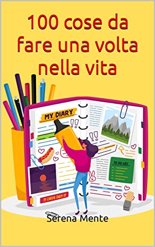 100 cose da fare una volta nella vita (Italian Edition)
