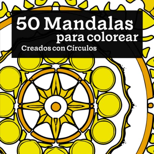 50 Mandalas creados con círculos: Para colorear