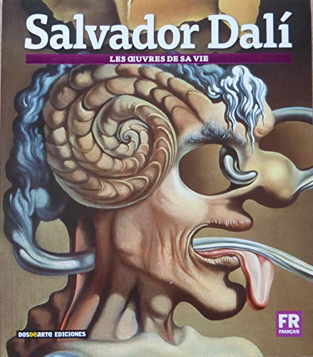 Salvador Dali: Las obras de su vida (Serie Arte)