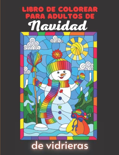 Libro de colorear para adultos de Navidad de vidrieras: 50 páginas de Navidad de vidrieras para colorear, incluidos Papá Noel, árboles de Navidad, renos, muñeco de nieve