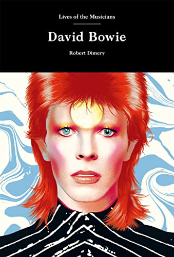 David Bowie (Lives of the Musicians) (English Edition)