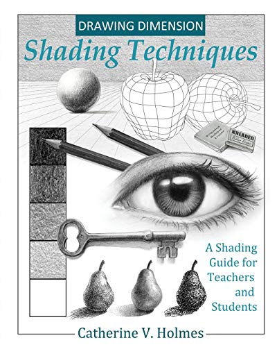 Drawing Dimension - Shading Techniques: A Shading Guide for Teachers and Students: 4 (How to Draw Cool Stuff)