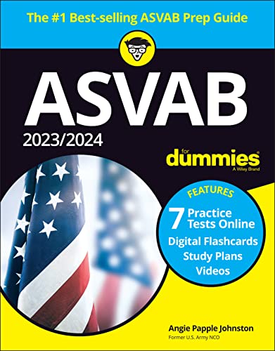2023/2024 ASVAB For Dummies (+ 7 Practice Tests, Flashcards, & Videos Online): 7 Practice Tests Online, Digital Flashcards, Study Plan Videos