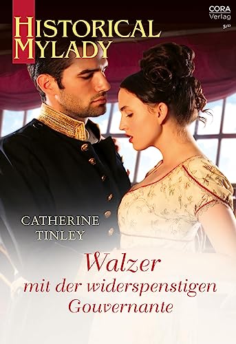 Walzer mit der widerspenstigen Gouvernante (Historical MyLady 631) (German Edition)