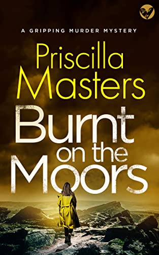 BURNT ON THE MOORS a gripping murder mystery (Detective Joanna Piercy Murder Mysteries Book 2) (English Edition)