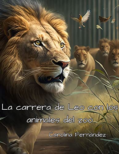 La carrera de Leo con los animales del Zoo (historias para niños): Libro infantil con pasatiempos y dibujos para pintar para niños entre 3 y 9 años