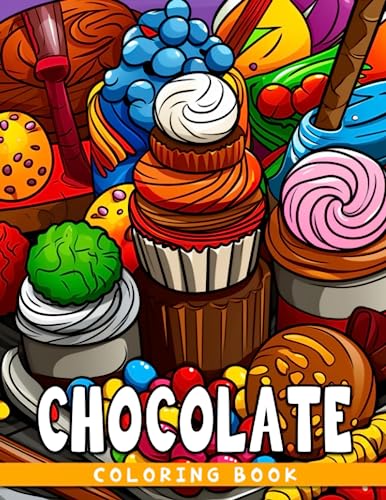 Chocolate Coloring Book: 30 delectable dessert images for adults and fans to unwind and color!