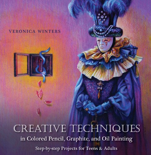Creative Techniques in Colored Pencil, Graphite, and Oil Painting (English Edition)