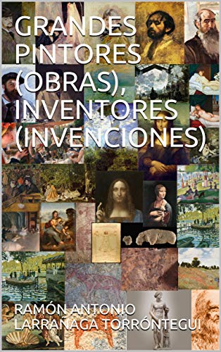 GRANDES PINTORES (OBRAS), INVENTORES (INVENCIONES)