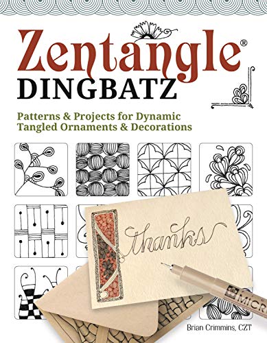Zentangle Dingbatz: Patterns & Projects for Dynamic Tangled Ornaments & Decorations (English Edition)