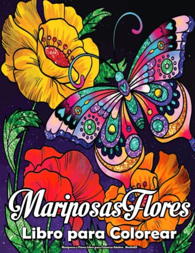 Mariposas y Flores Libro para Colorear Adultos _MerArtES: Stress Reliever Maravillosos dibujos de flores, mariposas y mandalas.