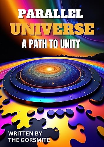 PARALLEL UNIVERSE : A Path to Unity (English Edition)