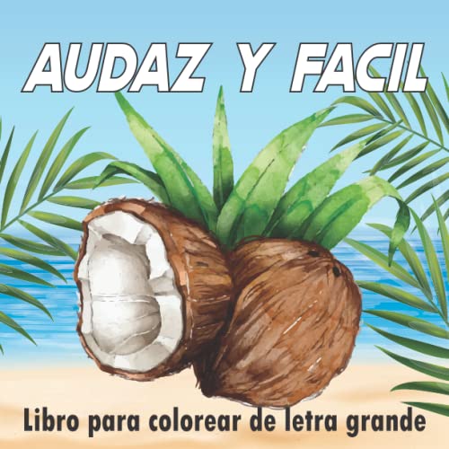 Libro para colorear de letra grande audaz y fácil: 2022 Ilustraciones grandes Libro para colorear de diseño único simple y fácil, 60 diseños grandes y ... Animales, Flores, Comida, Naturaleza muerta