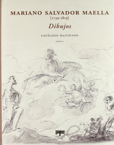 Mariano Salvador maella (1739-1819) (catalogo razonado), 2 vols.(dibujos de un pintor de camara en la ilu