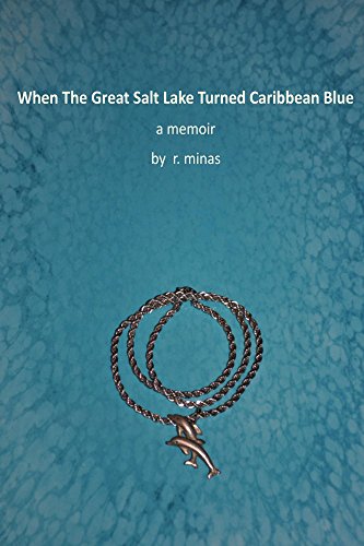 When The Great Salt Lake Turned Caribbean Blue (English Edition)