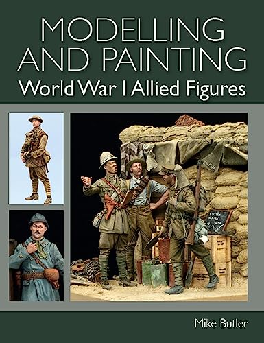 Modelling and Painting World War I Allied Figures (English Edition)