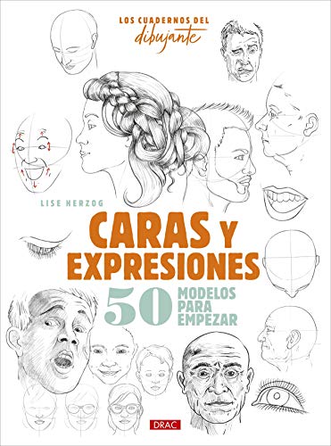 Los Cuadernos Del Dibujante. Caras Y Expresiones: 50 modelos para empezar (TENDENCIAS JUVENILES)
