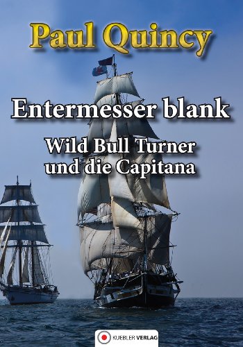 Entermesser blank: Wild Bull Turner und die Capitana (William Turner - Seeabenteuer 2) (German Edition)