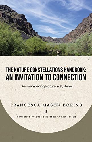 The Nature Constellations Handbook: An Invitation to Connection: Re-membering Nature in Systems (English Edition)