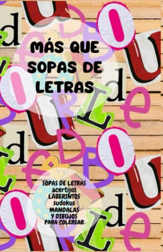 MAS QUE SOPAS DE LETRAS: Sopas de letras, sudokus, laberintos, enigmas que resolver y dibujos y mandalas para colorear