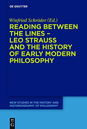 Reading between the lines – Leo Strauss and the history of early modern philosophy (New Studies in the History and Historiography of Philosophy Book 3) (English Edition)