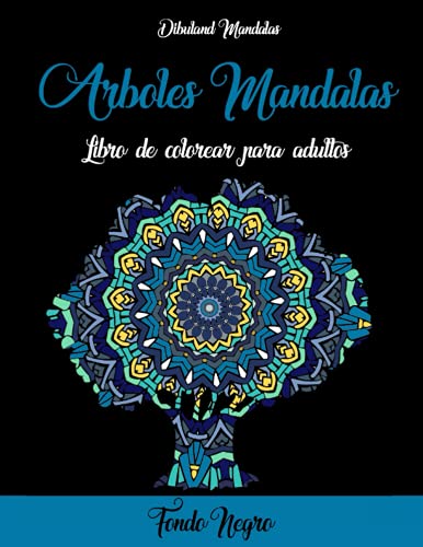 Libro de colorear mandalas de árboles con fondo negro para adultos: diseños para aliviar el estrés de adultos y para su relajación, 50 diseños únicos ... árboles con fondo negro para calmar el alma