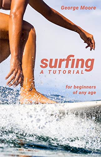 Surfing - A tutorial: for beginners at any age (English Edition)