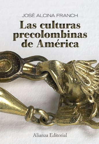 Las culturas precolombinas de América (Alianza Ensayo)