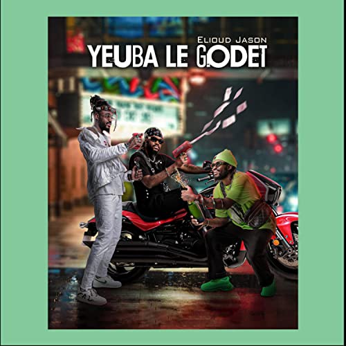 Yeuba Le Godet [Explicit]