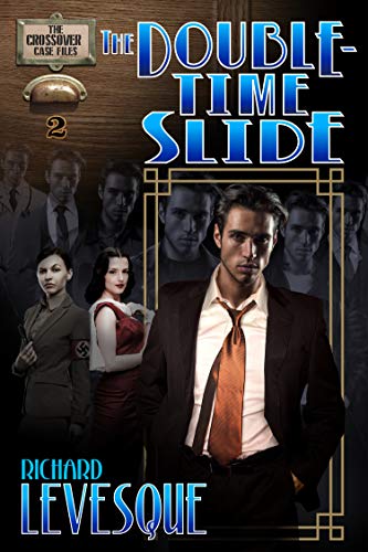 The Double-Time Slide: A Dieselpunk Adventure (The Crossover Case Files Book 2) (English Edition)