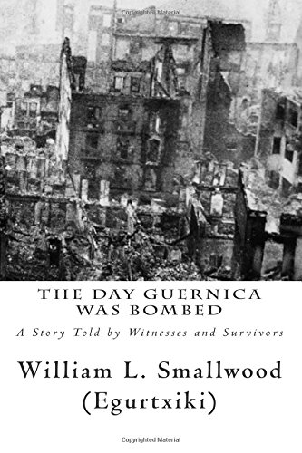 The Day Guernica was Bombed: A Story Told by Witnesses and Survivors