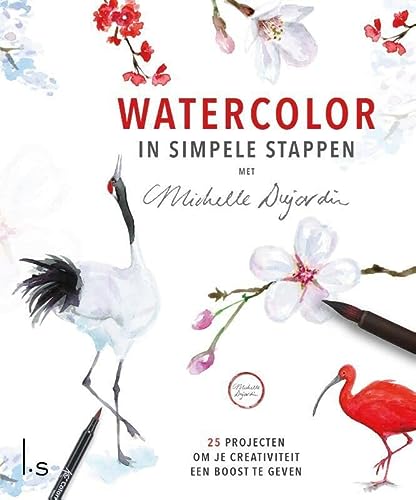 Watercolor in simpele stappen met Michelle Dujardin: 25 projecten om je creativiteit een boost te geven