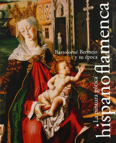 pintura gótica hispanoflamenca. Bartolomé Bermejo y su época. MNAC