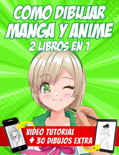 Como Dibujar Manga y Anime: 2 LIBROS EN 1 : Manual Completo para Aprender a Dibujar Caras, Cuerpos, Peinados, Ropa y otros accesorios de Personajes de Manga y Anime