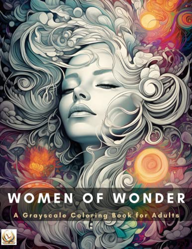 Women of Wonder: A Grayscale Coloring Book For Adults: Surreal Warrior Princesses, Cyberpunk Soldiers, Pirate Captains, Special Forces, Martial ... Intricate Portraits, 50 Images, AI Art Design