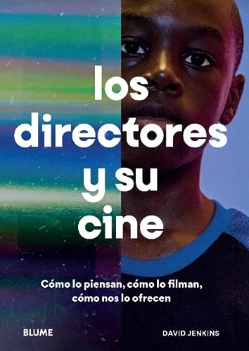 Los directores y sucine: Cómo lo piensan, cómo lo filman, cómo nos lo ofrecen (ARTE DEL CINE)