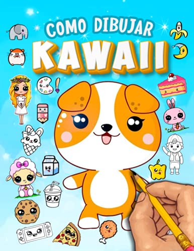 Cómo dibujar kawaii: Aprende a dibujar kawaii paso a paso | Dibujar animales súper lindos y objetos, flores, comida, criaturas mágicas y más!