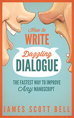 How to Write Dazzling Dialogue: The Fastest Way to Improve Any Manuscript (Bell on Writing) (English Edition)
