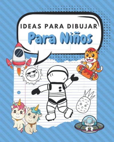 Ideas Para Dibujar Para Niños: Cuaderno De Dibujo Con Entretenidas Historias Cortas Para Inspirarte