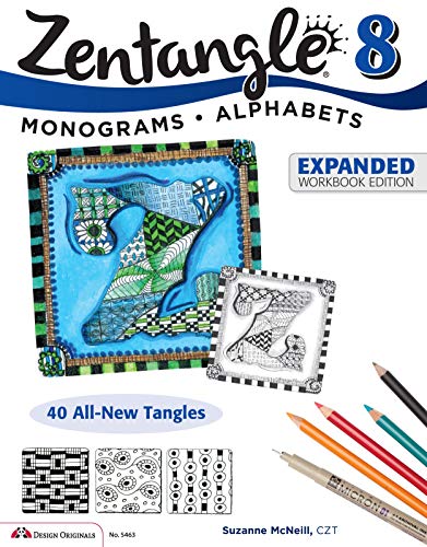 Zentangle 8, Expanded Workbook Edition: Monograms * Alphabets
