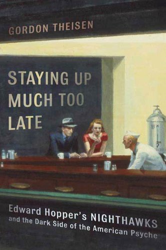 Staying Up Much Too Late: Edward Hopper's Nighthawks and the Dark Side of the American Psyche (English Edition)