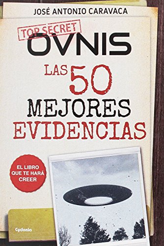 Ovnis: las 50 mejores evidencias: El libro que te hará creer: 16 (Historia Oculta)