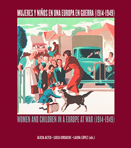 Mujeres y niños en una Europa en guerra (1914-1949). Women and children in a Europe at war (1914-1949) (Ciencias Sociales)