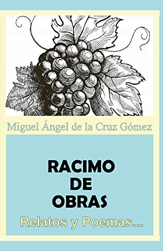 RACIMO DE OBRAS: Relatos y Poemas.