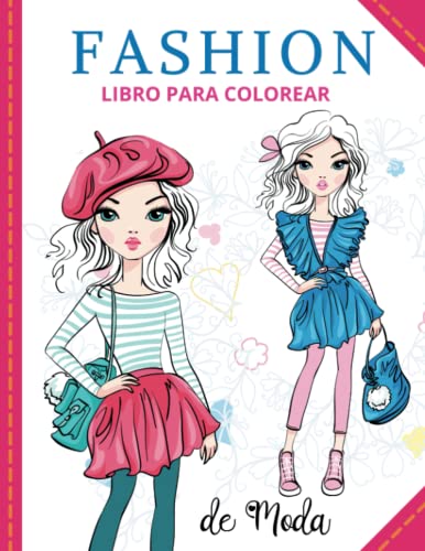 Fashion Libro para colorear de moda: cuaderno de diseña la moda para niñas | crea tu propia moda con los coloridos conjuntos | 40 bonitos dibujos para ... las pasarelas, la belleza y el estilismo