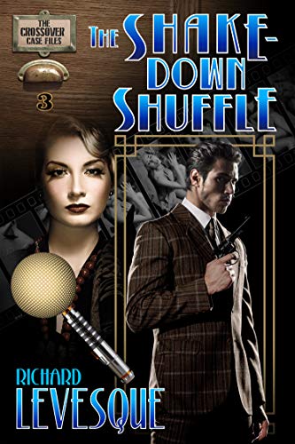 The Shakedown Shuffle: A Dieselpunk Adventure (The Crossover Case Files Book 3) (English Edition)