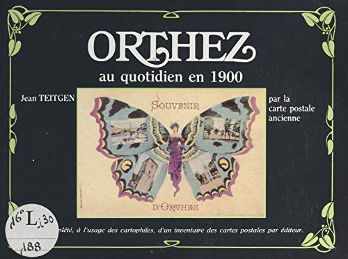 Orthez au quotidien en 1900: Par la carte postale ancienne (French Edition)