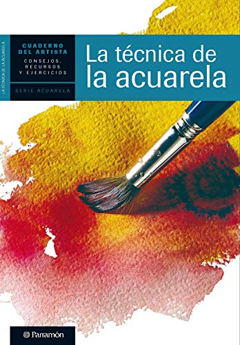 Cuaderno del artista. La técnica de la acuarela (Cuadernos del artista)