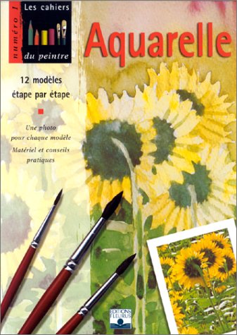 AQUARELLE (CAHIERS DU PEINTRE)